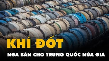 Nga bán khí đốt cho Trung Quốc bằng nửa giá so với châu Âu