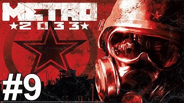 Metro 2033 Gameplay Walkthrough Part 9 No Commentary