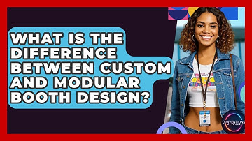 What Is The Difference Between Custom And Modular Booth Design? - Conventions Network