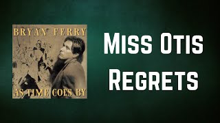 Bryan Ferry - Miss Otis Regrets (Lyrics)