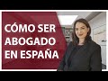 Como ser abogado en España I  Cómo hacerse abogado