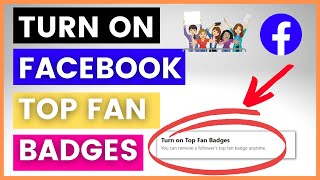 How To Turn On Top Fan Badges On Facebook Page? [in 2023]