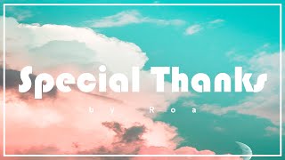 Video thumbnail of "Roa - Special Thanks 【Official】"