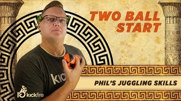 How to Juggle Three Balls | Two Ball Start | Phil’s Juggling Skills | KickFire Hydras