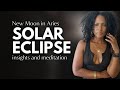 Solar eclipse  new  moon in aries insights and guided meditation  faith hunter