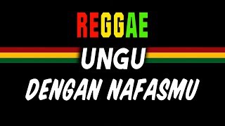 Reggae Ska Dengan Nafas Mu - Ungu | SEMBARANIA
