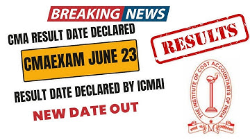 CMA Result Date Declared By ICMAI | cma inter & CMA Final June 2023 Result date declared