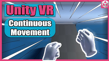 Unity VR Game Basics - PART 7 -  Continuous Movement