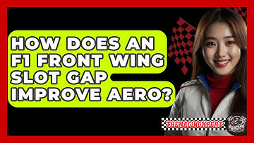 How Does An F1 Front Wing Slot Gap Improve Aero? - The Racing Xpert
