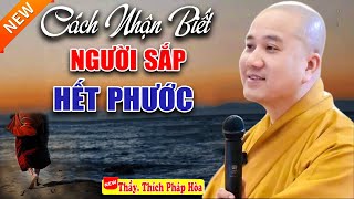 Cách Nhận Biết Người Sắp Hết Phước (Quá Hay) - Vấn Đáp Thầy Thích Pháp Hòa