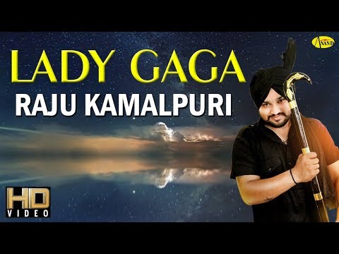 lady-gaga-|-raju-kamalpuri-|-new-punjabi-song-2019-|-just-punjabi