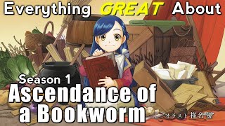 Everything GREAT About: Ascendance of a Bookworm | Season 1