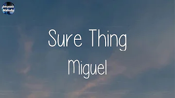 Miguel - Sure Thing (Lyrics) | Bruno Mars, Maroon 5, Rihanna,..(Mix Songs)