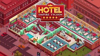 Hotel Empire Tycoon 2023 | Part 2 | 2023