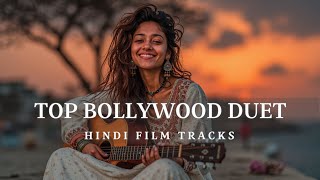 Top Bollywood Duet Songs Acoustic Sunset Vibe Romantic Hindi Film Tracks Playlist