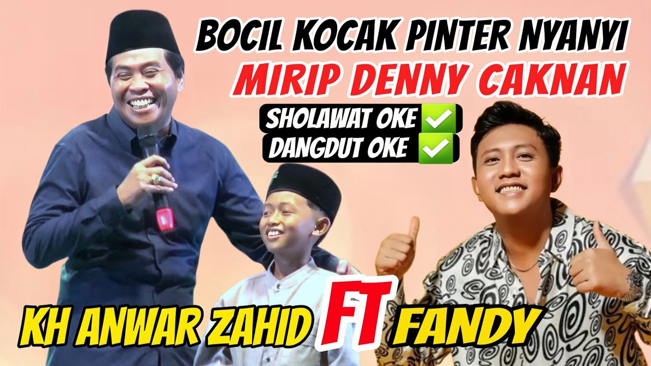 KH ANWAR ZAHID DAN FANDY ANAK TUKANG PALKIR BERSUARA MIRIP DENNY CAKNAN