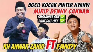 KH ANWAR ZAHID DAN FANDY ANAK TUKANG PALKIR BERSUARA MIRIP DENNY CAKNAN