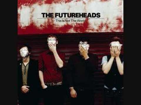 the futureheads think tonight