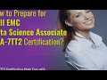 Get Start Your Preparation for Dell EMC Data Science Associate (DEA-7TT2) Certification Exam