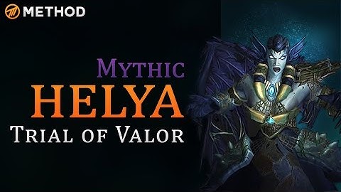Method vs Helya - Trial of Valor Mythic World First Kill