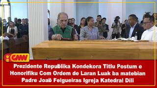 PR Kondekora Titlu Postum e Honorifiku Com Ordem de Laran Luak ba matebian Padre João Felgueiras