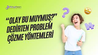 Kimse Bu Kadar Kolay Olduğunu Söylemedi Problem Çözme Yöntemleri