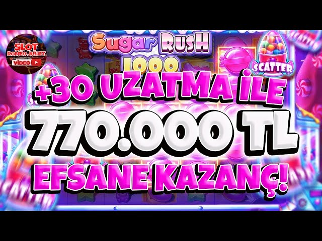 Sugar Rush 1000 | SON DAKİKA +30 UZATMA İLE 770.000 TL EFSANE YENİ GÜN KAZANCI !! class=