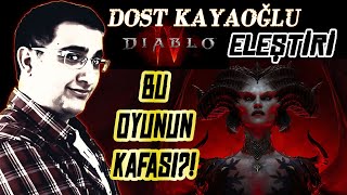 Dost Kayaoğlu Diablo 4 Eleştirisi