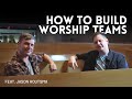 How to build a worship team from scratch // Feat. Jason Houtsma of Worship Artistry