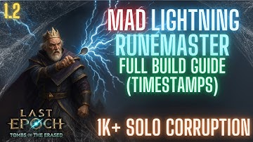 Last Epoch 1.2 Mad Lightning Runemaster 1k Corruption Full Build Guide (Timestamps)
