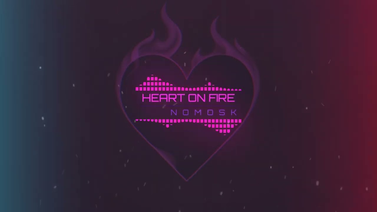 在 YouTube 上觀看「NoMosk - Heart on Fire」 在 YouTube 上觀看「NoMosk - Heart on Fire」
