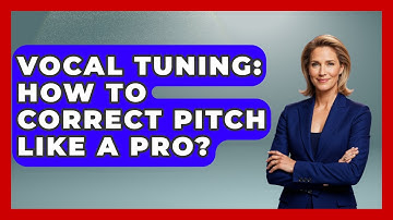 Vocal Tuning: How To Correct Pitch Like A Pro? - Music Producer Mastery