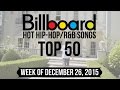 Top 50 - Billboard Hip-Hop/R&B Songs | Week of December 26, 2015