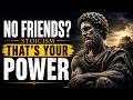 The Hidden Truth About Having No Friends | Stoicism Reveals the Reality