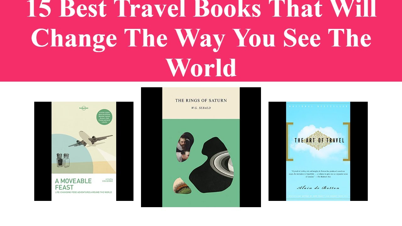 15 Best Travel Books That Will Change The Way You See The World
