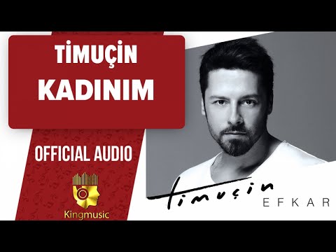 Timuçin - Kadınım - ( Official Audio )