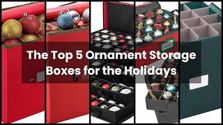【ORNAMENT STORAGE BOX】The Top 5 Ornament Storage Boxes for the Holidays