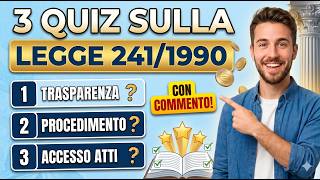 3 quiz commentati relativi alla Legge 241/1990