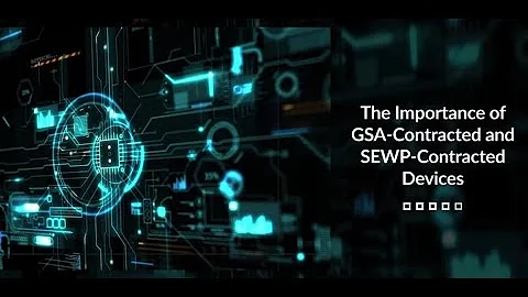 The Importance of GSA Contracted and SEWP Contracted Devices - Ciphertex Data Security