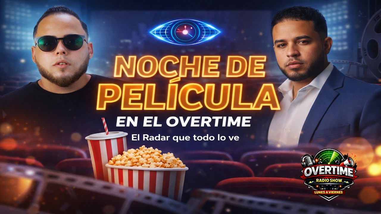 🔥 NOCHE DE PELÍCULA EN OVERTIME 🍿 | El Radar Que Todo Lo Ve 👁️