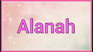 Alanah | Name Origin Meaning Variations