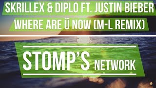 Skrillex & Diplo ft. Justin Bieber - Where Are Ü Now (M-L Remix)