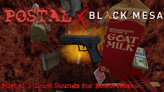 POSTAL X Black Mesa - Postal 2 Glock Sound Showcase (Black Mesa Workshop Addon)