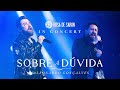 Rosa de Saron feat. Leonardo Gonçalves - Sobre a Dúvida (in Concert - Ao Vivo)