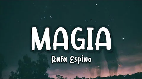 Rafa Espino - Magia (Letra/Lyrics)