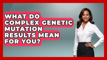 What Do Complex Genetic Mutation Results Mean For You? - Genetic Wellness for Families