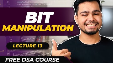 Lecture - 13 : Bit Manipulation | Free DSA Course | AlgoPrep DSA Course