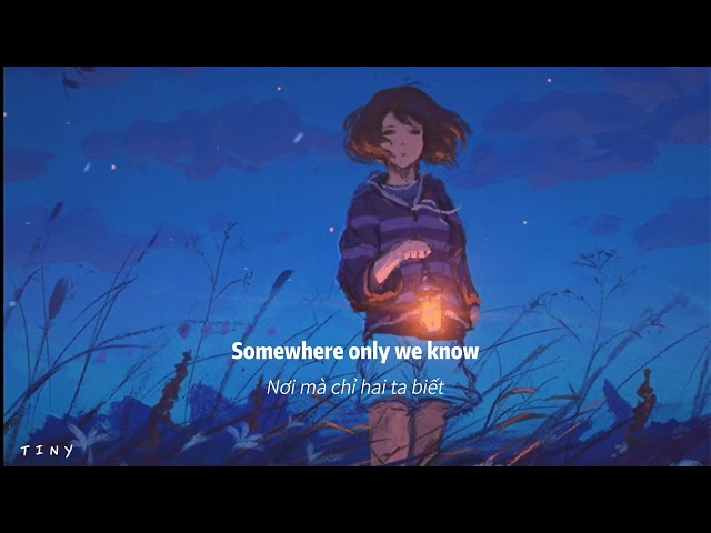 [ Vietsub +Lyrics ] Somewhere only we know ( rhianne cover ) - keane ♫ class=