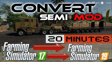 Farming simulator 19 : Convert a Semi Mod in 20 mins