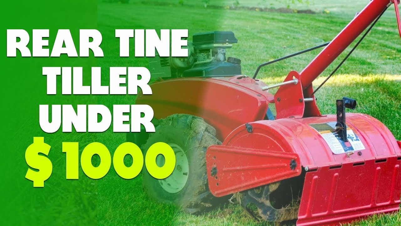 The Best Rear Tine Tiller For Under 1000 Review Our Top Picks YouTube
